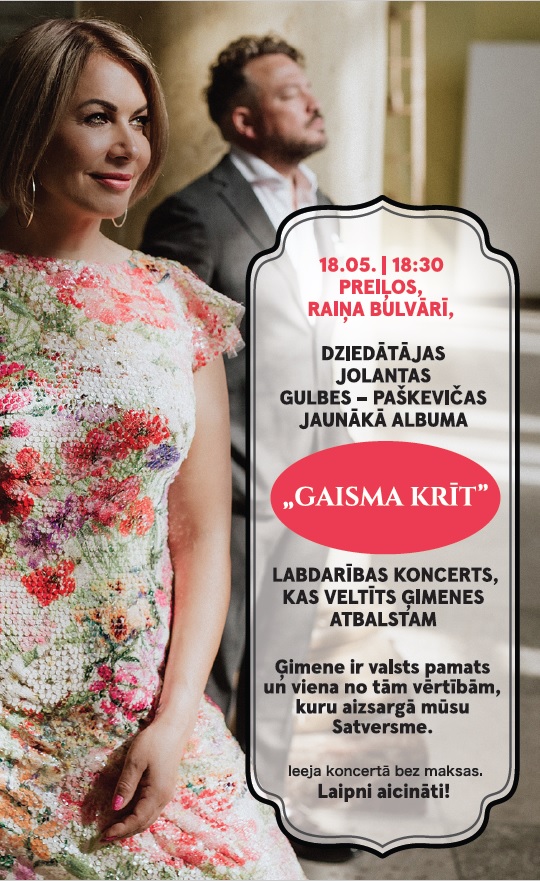 Dziedātājas Jolantas Gulbes- Paškevičas labdarības koncerts, kas veltīts ģimenes atbalstam.